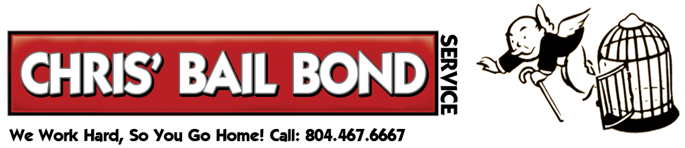 Chris Bail Bonding Service - We Work Hard, So You Go Home! 804.467.6667